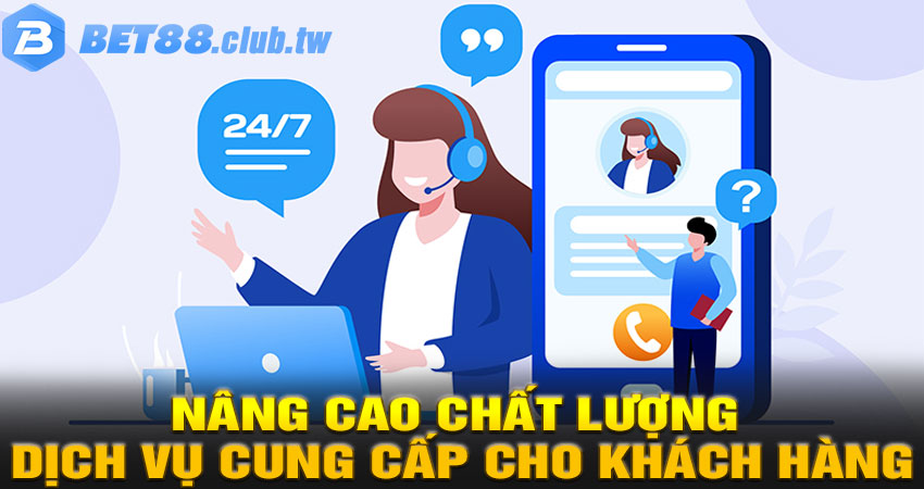 Nâng cao chất lượng dịch vụ cung cấp cho khách hàng