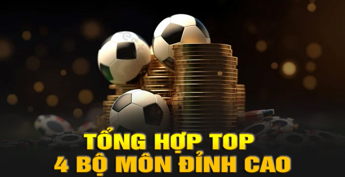 Tổng hợp top 4 bộ môn đỉnh cao đáng thử ở thể thao BET88