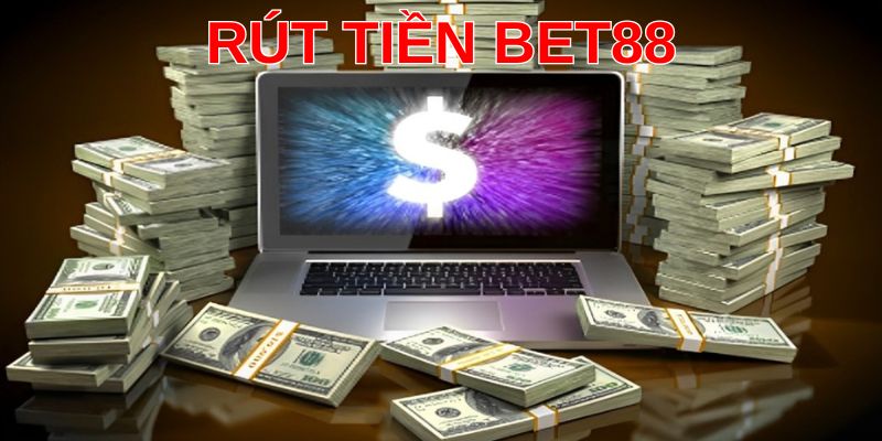 Rút tiền Bet88 cực đơn giản với vài bước thực hiện