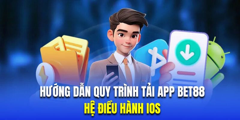 Tải App Bet88 trên IOS cực kỳ nhanh gọn
